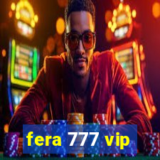fera 777 vip